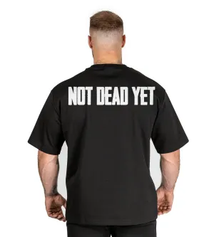Not Dead Yet - Black - Oversized T Shirt